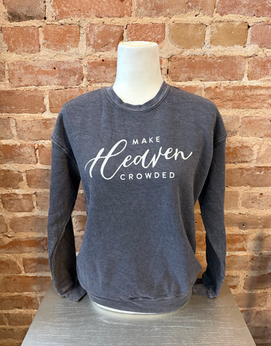 Make Heaven Crowded Sweatshirt