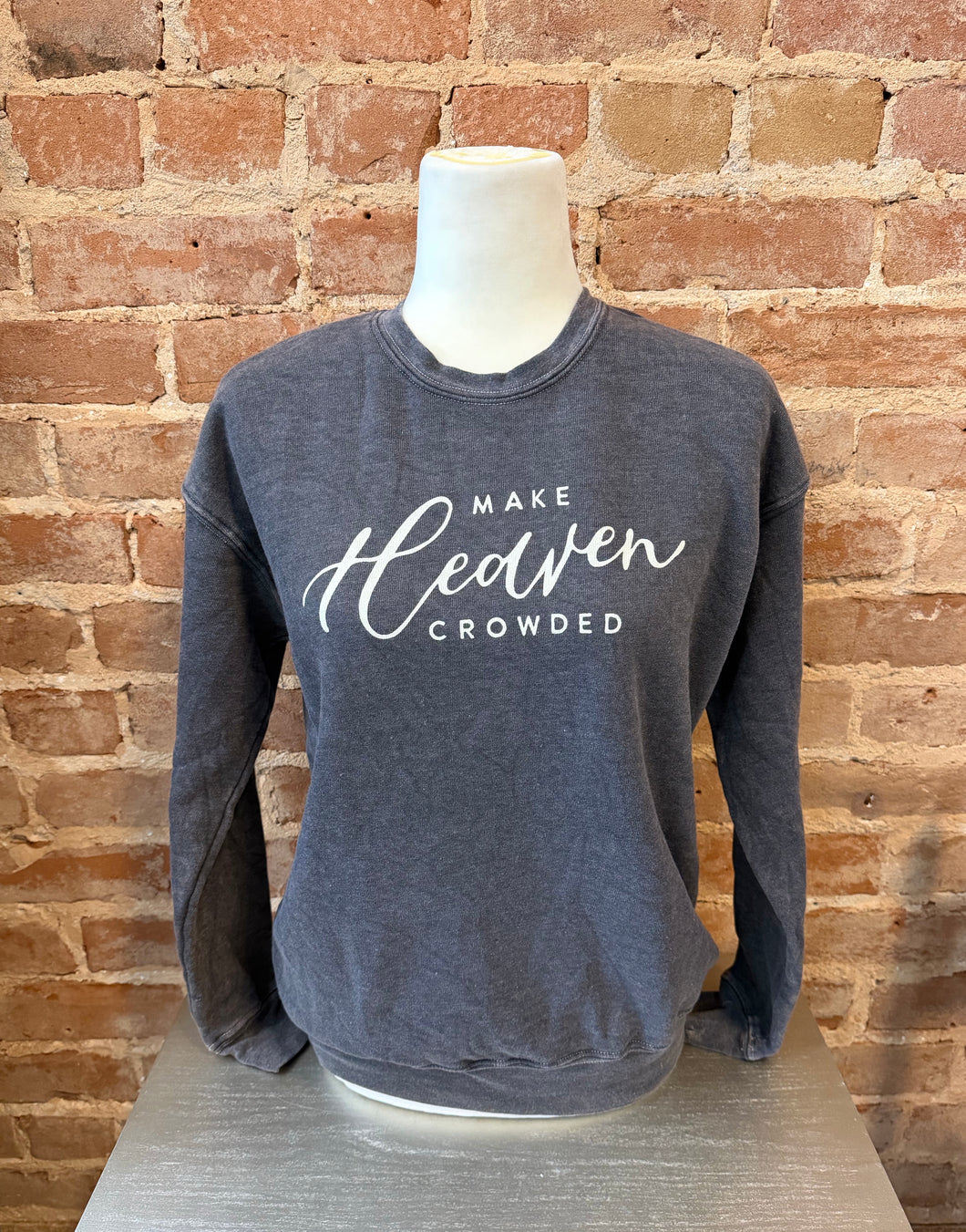 Make Heaven Crowded Sweatshirt